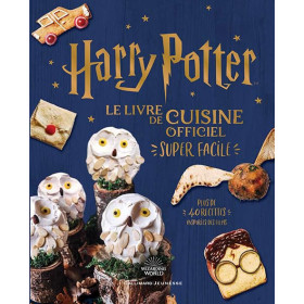 Harry Potter - Le livre de cuisine officiel - Super facile. Plus de 40 recettes inspirées des films