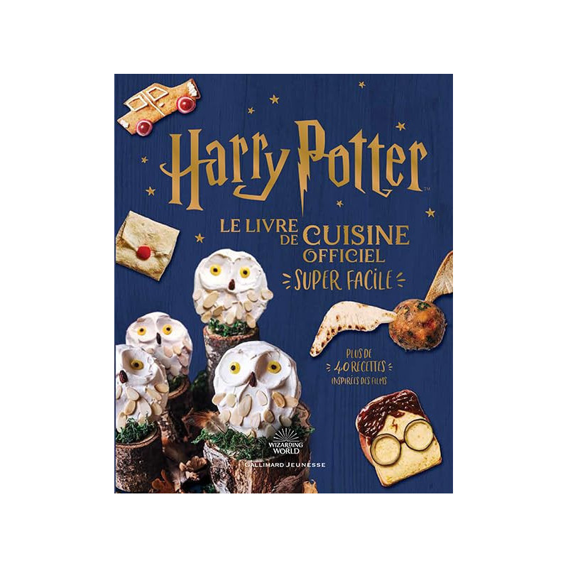 Harry Potter - Le livre de cuisine officiel - Super facile. Plus de 40 recettes inspirées des films