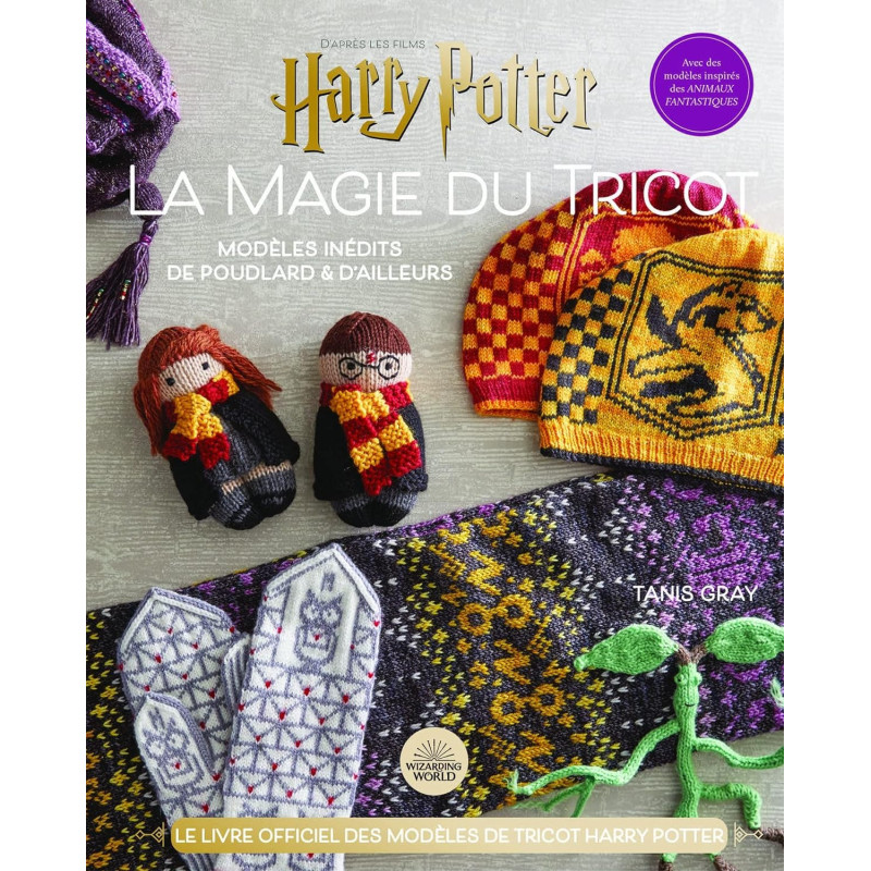 La magie du tricot : Le livre officiel des modèles de tricot Harry Potter