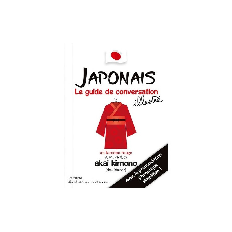 Japonais : Le Guide de Conversation Illustré