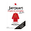 Japonais : Le Guide de Conversation Illustré