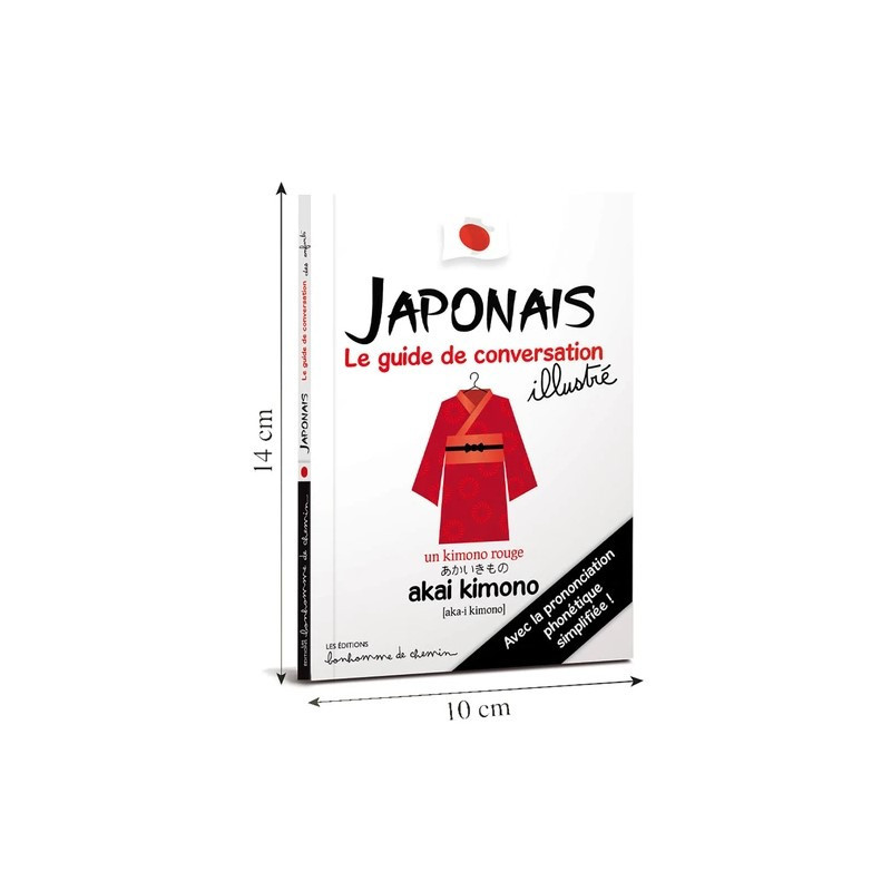 Japonais : Le Guide de Conversation Illustré