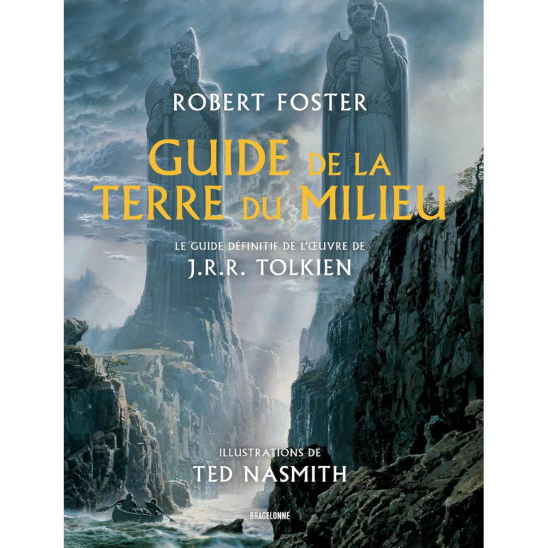 Guide de la Terre du Milieu - Le Guide définitif de l'oeuvre de Tolkie