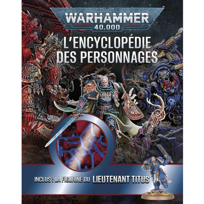 Warhammer 40K - L'Encyclopédie des Personnages