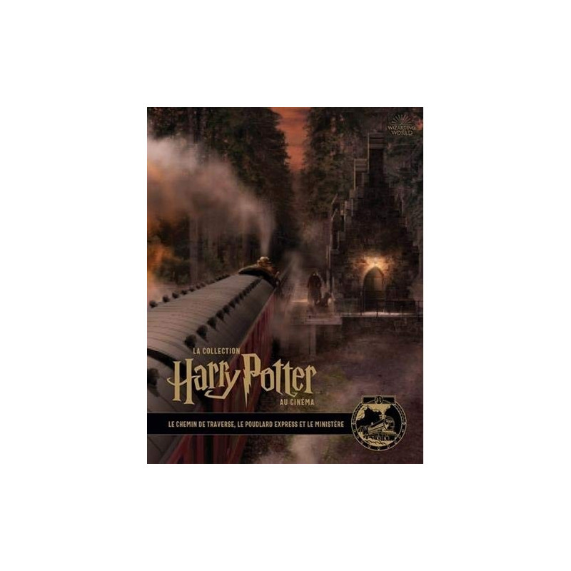 La collection Harry Potter au cinéma - Tome 2 : le Chemin de Traverse, le Poudlard express et le Ministère