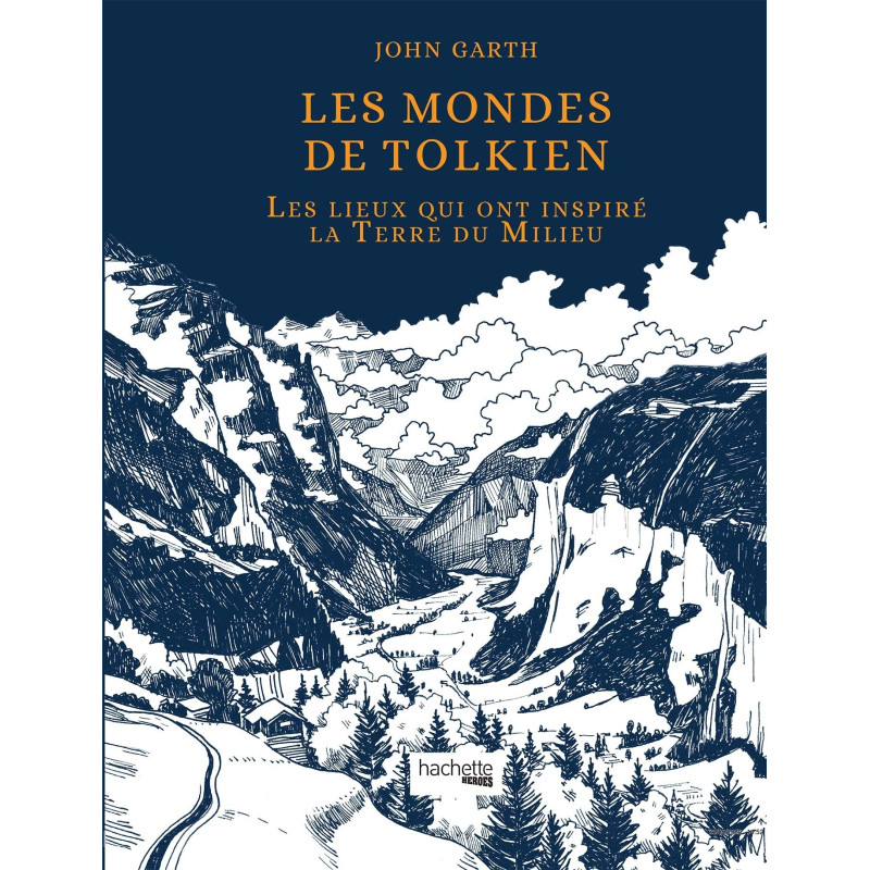 Les mondes de Tolkien: Les lieux qui ont inspiré la Terre du Milieu