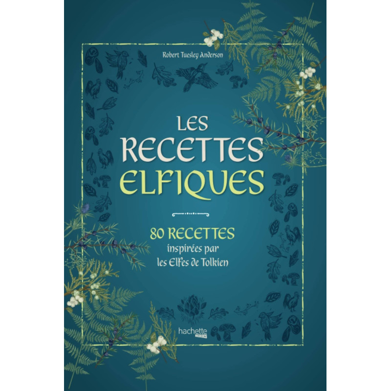 Les recettes elfiques : Recettes inspirées par les Elfes de Tolkien