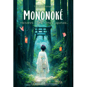 Mononoké, histoires de fantômes japonais (par Yakumo Koizumi)