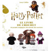 Harry Potter - Le livre de crochet